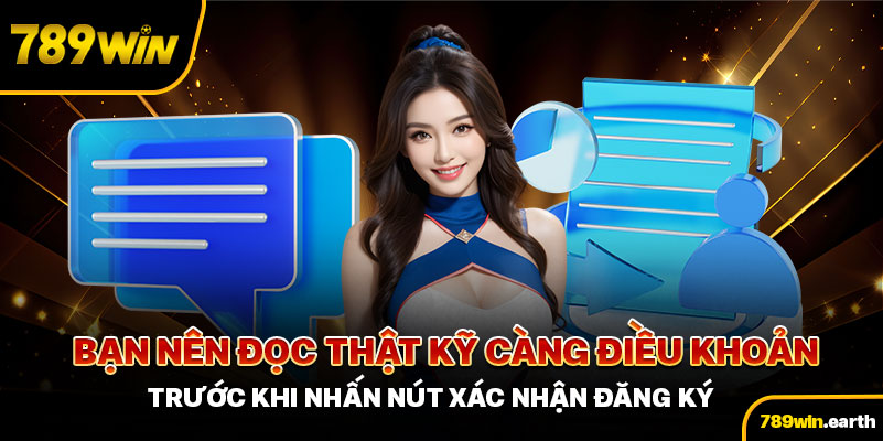 Bạn nên đọc thật kỹ càng điều khoản trước khi nhấn nút xác nhận đăng ký