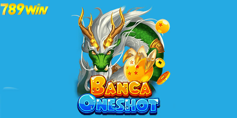 Bắn cá One Shot: Giao diện siêu nét, tiền thưởng trao tay